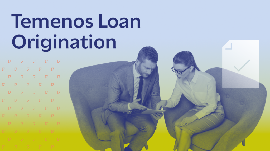 Temenos Loan Origination - Temenos